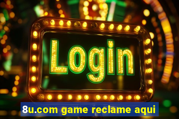 8u.com game reclame aqui